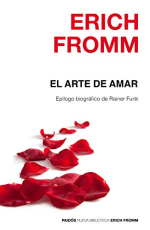 El Arte De Amar: Epílogo Biográfico De Rainer Funk (Nueva Biblioteca Erich Fromm)