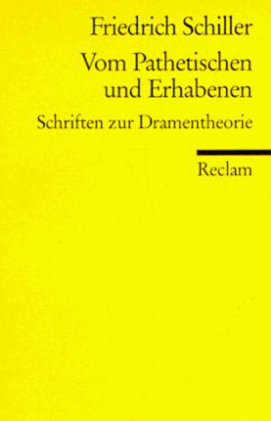 Friedrich Schiller - GEBRAUCHT Vom Pathetischen und Erhabenen: Schriften zur Dramentheorie - Preis vom 11.06.2026 05:43:19 h