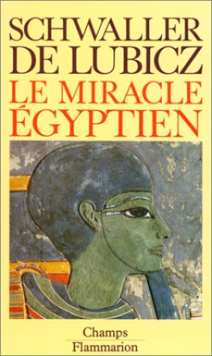 Schwaller de Lubicz Le Miracle Égyptien