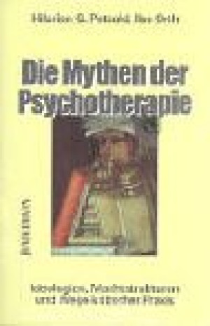 Petzold, Hilarion G. Die Mythen Der Psychotherapie