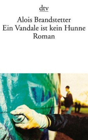 Alois Brandstetter Ein Vandale Ist Kein Hunne: Roman