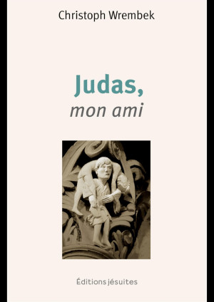 Christoph Wrembek Judas, Mon Ami : Toi Qui Portes Judas Sur Tes Épaules, Porte-Moi, Moi Aussi