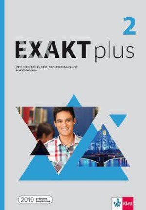 Exakt plus 2. Zeszyt ćwiczeń + kod dostępu do podręcznika i ćwiczeń interaktywnych. Język niemiecki dla szkół ponadpodstawowych