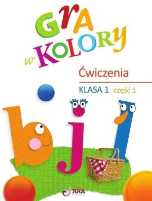 Gra w kolory. Ćwiczenia. Klasa 1. Część 1