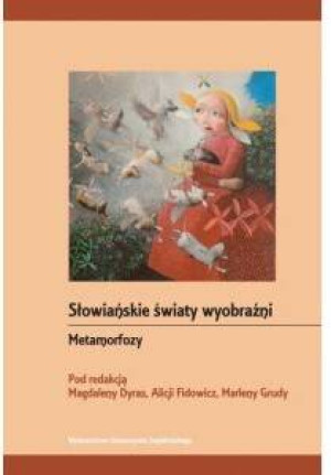 Słowiańskie światy wyobraźni. Metamorfozy