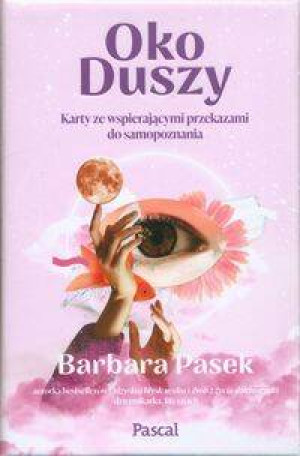 Oko duszy. Karty ze wspierającymi przekazami..