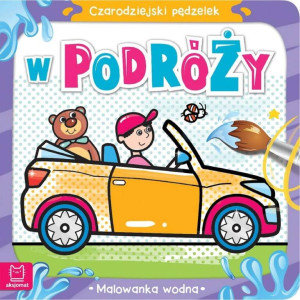 W podróży. Czarodziejski pędzelek. Malowanka wodna