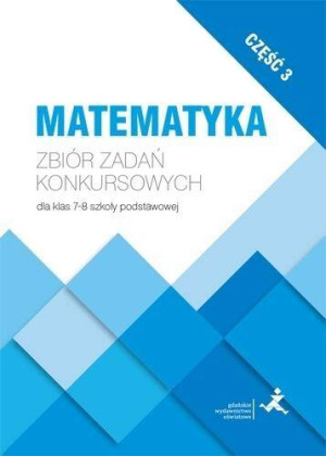 Matematyka. Zbiór zadań konkursowych. Kl. 7-8. Cz.3