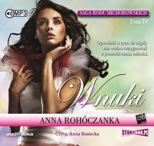 Wnuki. Saga rodu Michorowskich Tom 4 Audiobook
