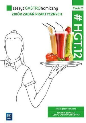 Zeszyt GASTROnomiczny. Zbiór zadań praktycznych. Cześć 2