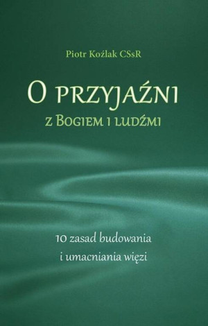 O przyjaźni z Bogiem i ludźmi