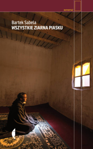 Wszystkie ziarna piasku. Reportaż