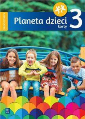 Planeta dzieci. Sześciolatek. Karty pracy. Cz.3