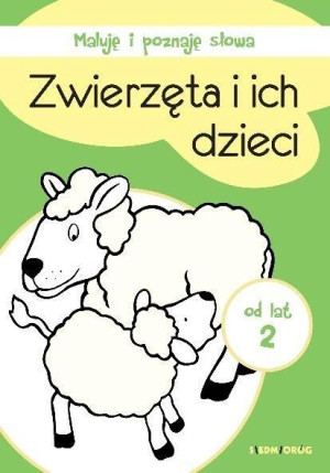 Zwierzęta i ich dzieci. Maluję i poznaję słowa