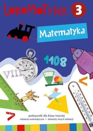 Lokomotywa 3. Matematyka. Podręcznik. GWO
