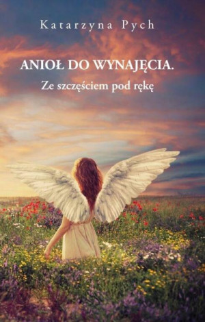 Anioł do wynajęcia. Ze szczęściem pod rękę