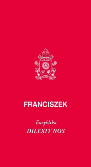 Dilexit nos. Encyklika