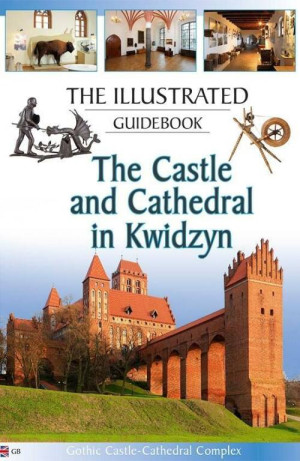 Przewodnik il. Zamek i katedra w Kwidzynie. (Wersja angielska)