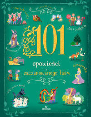 101 Opowieści z zaczarowanego lasu