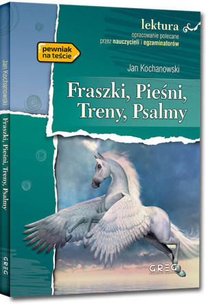 Fraszki, Pieśni, Treny, Psalmy. Wydanie z opracowaniem i streszczeniem