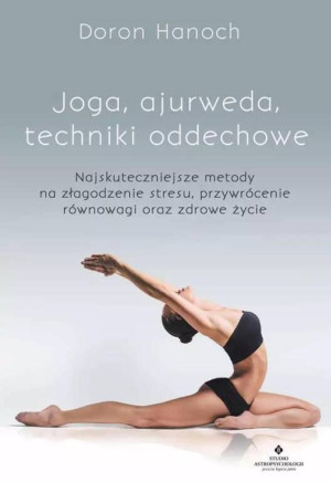 Joga, ajurweda, techniki oddechowe. Wydanie 2