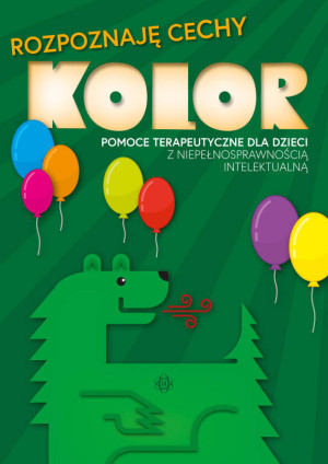 Kolor. Pomoce terapeutyczne dla dzieci z niepełnosprawnością intelektualną. Rozpoznaję cechy