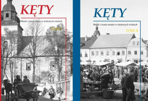 Kęty. Blaski i cienie miasta w minionych wiekach. Monografia historyczna Tom 1 i 2
