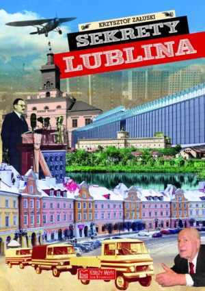 Sekrety Lublina. Sekrety