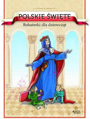 Polskie święte Bohaterki dla dziewcząt