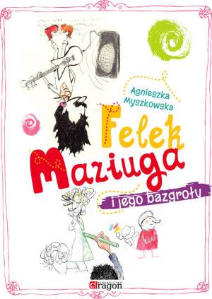 Felek Maziuga i jego bazgroły