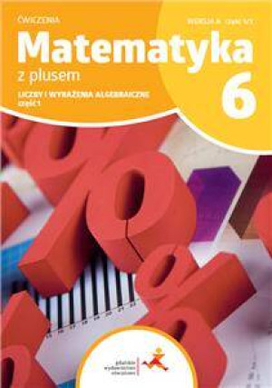 Matematyka SP 6 Z Plusem, ćwiczenia cz.1 A 1/3