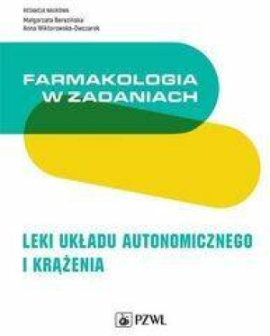 Farmakologia w zadaniach. Leki układu..