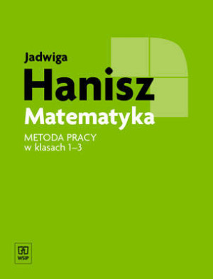 Matematyka. Metoda pracy w klasach 1-3 szkoły podstawowej
