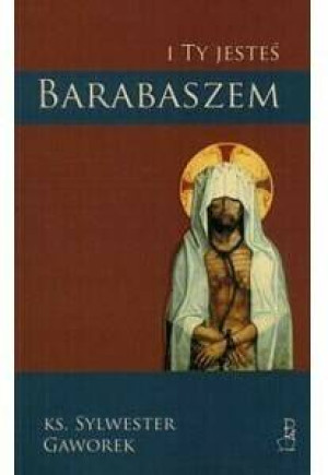 I ty jesteś Barabaszem
