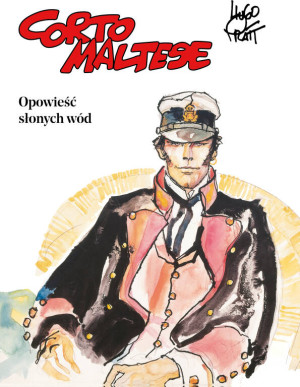 Opowieść słonych wód. Corto Maltese. Tom 1
