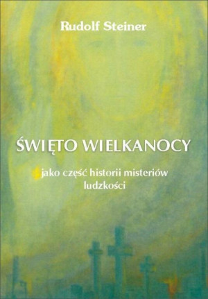 Święto Wielkanocy jako część historii misteriów ludzkości