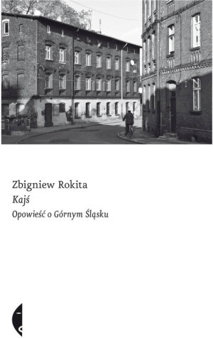 Kajś. Opowieść o Górnym Śląsku