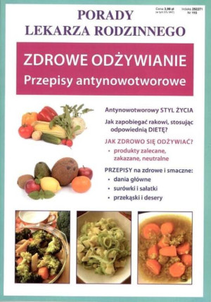 Zdrowe odżywianie. Przepisy antynowotworowe. Porady lekarza rodzinnego Nr115