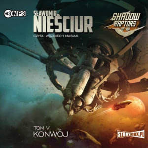 Konwój. Shadow Raptors. Tom 5. Audiobook