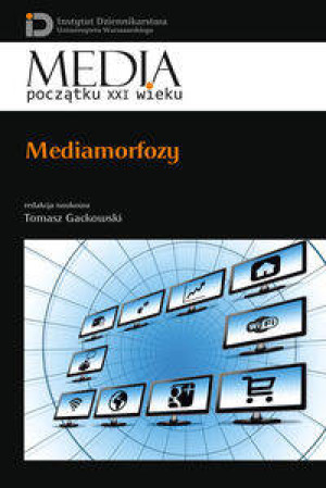 Mediamorfozy. Media początku XXI wieku