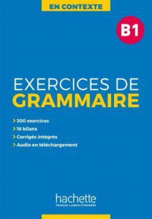 Exercices de grammaire. B1. En Contexte