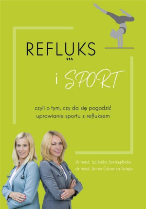 Refluks sport czyli o tym, czy da się pogodzić uprawianie sportu z refluksem