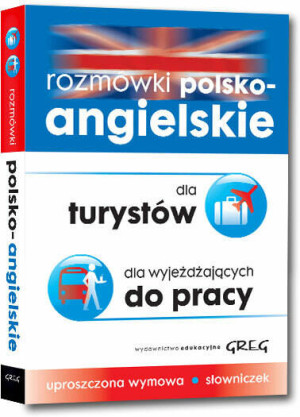 Rozmówki polsko-angielskie. Dla turystów, dla wyjeżdżających do pracy. Uproszczona wymowa, słowniczek