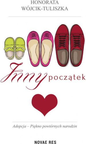 Inny początek. Adopcja- piękno powtórnych narodzin