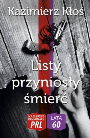 Listy przyniosły śmierć. Najlepsze kryminały PRL/ Lata 60