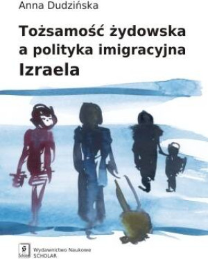 Tożsamość żydowska a polityka imigracyjna Izraela