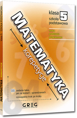 Matematyka. Korepetycje dla klasy 5 szkoły podstawowej