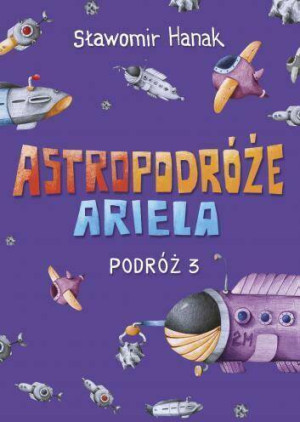 Astropodróże Ariela. Podróż 3