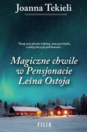 Magiczne chwile w pensjonacie Leśna Ostoja wyd. 3