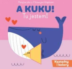 A KUKU! Tu jestem- kształty i kolory